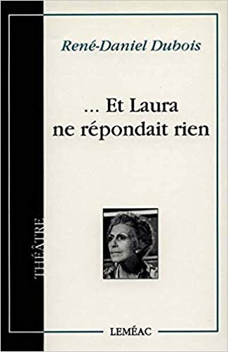 --Et Laura ne répondait rien