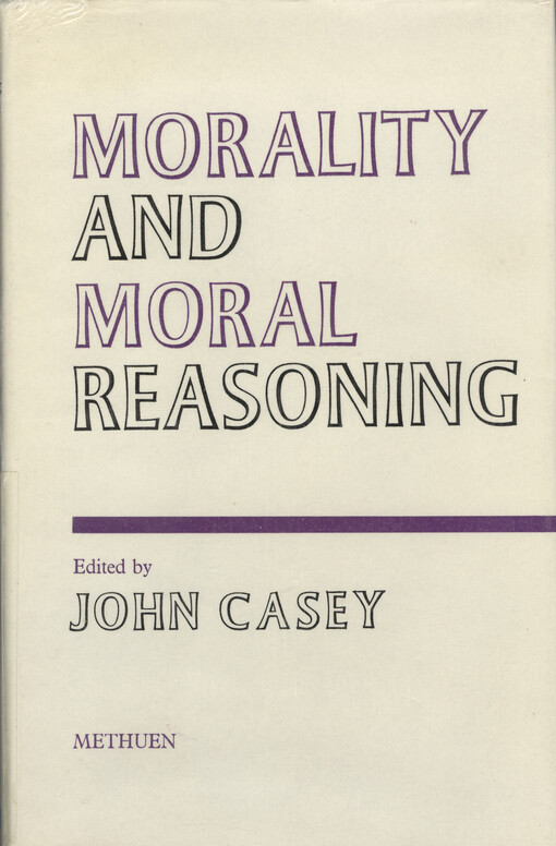 Morality and moral reasoning : five essays in ethics