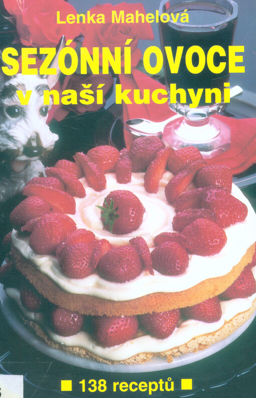 Sezónní ovoce v naší kuchyni : 138 receptů