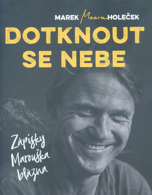 Dotknout se nebe: zápisky Marouška blázna