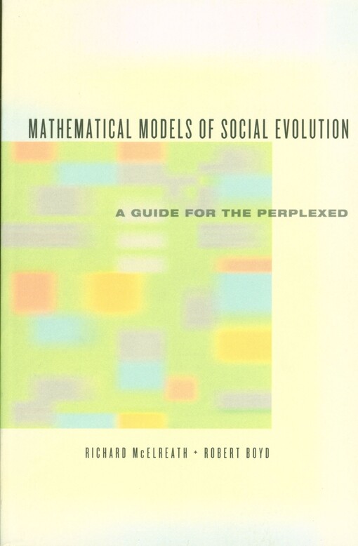 Mathematical models of social evolution :a guide for the perplexed