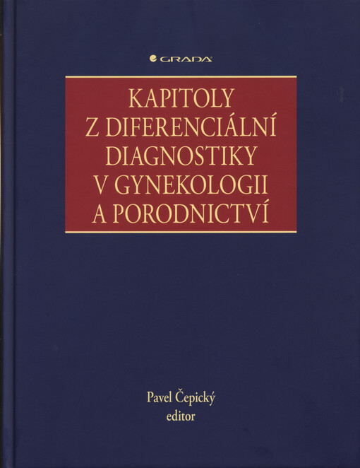 Kapitoly z diferenciální diagnostiky v gynekologii a porodnictví | Čepický Pavel, kolektiv - e-kniha