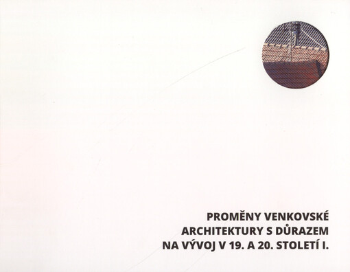 Proměny venkovské architektury s důrazem na vývoj v 19. a 20. století I.