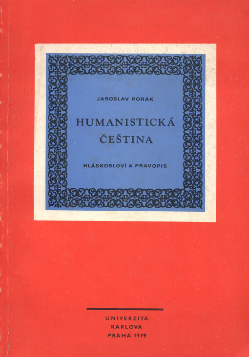 Humanistická čeština :hláskosloví a pravopis
