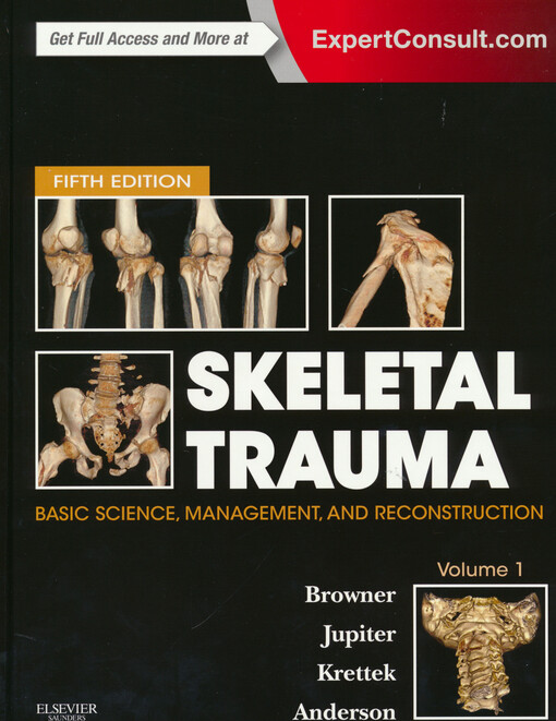 Skeletal trauma : basic science, management, and reconstruction. Volume 1
