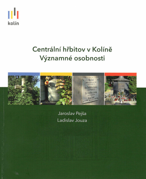 Centrální hřbitov v Kolíně : významné osobnosti