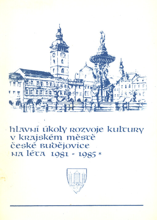 Hlavní úkoly rozvoje kultury v krajském městě České Budějovice na léta 1981-1985