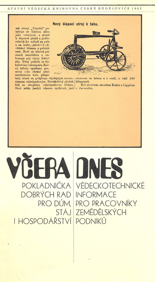 Včera: Pokladnička dobrých rad pro dům, stáj a hospodářství ; Dnes: Vědeckotechnické informace pro pracovníky zemědělských podniků