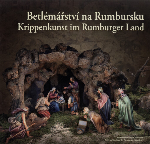 Betlémářství na Rumbursku =Krippenkunst im Rumburger Land