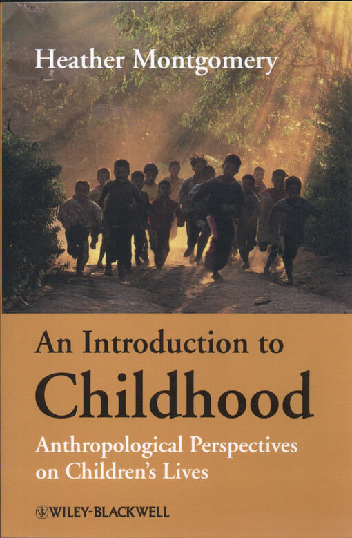 An introduction to childhood : anthropological perspectives on children's lives