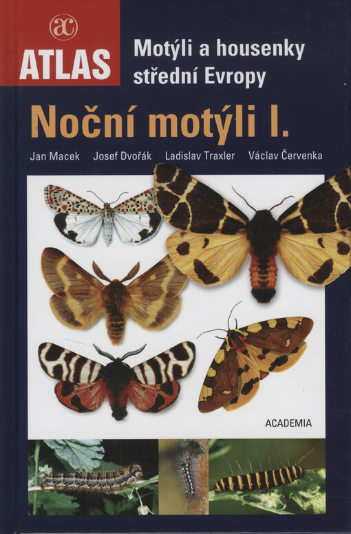 Motýli a housenky střední Evropy. Noční motýli I.