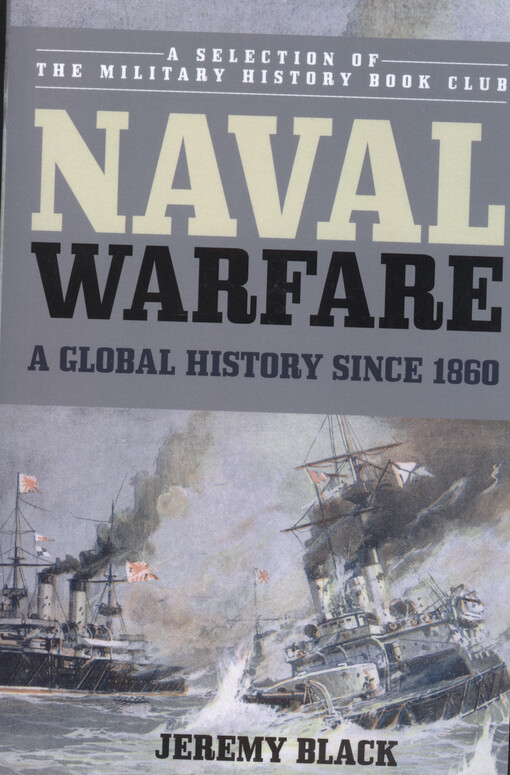 Naval warfare : a global history since 1860