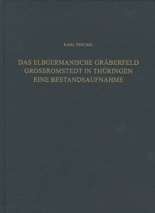 Das elbgermanische Gräberfeld Großromstedt in Thüringen : eine Bestandsaufnahme : Text und Tafeln