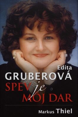 Edita Gruberová. Spev je môj dar