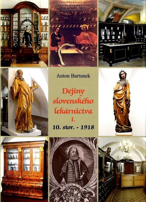 Dejiny slovenského lekárnictva.I.,10. stor.-1918