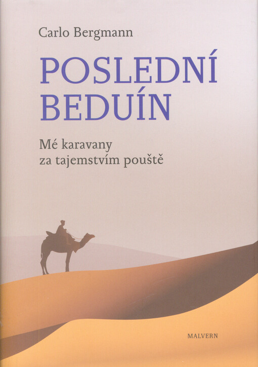 Poslední beduín : mé karavany za tajemstvím pouště