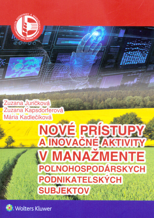 Nové prístupy a inovačné aktivity v manažmente poľnohospodárskych podnikateľských subjektov