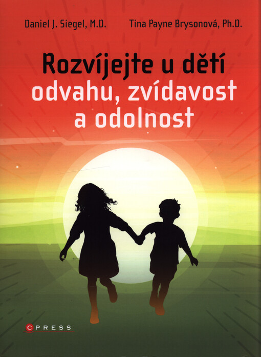 Rozvíjejte u dětí odvahu, zvídavost a odolnost