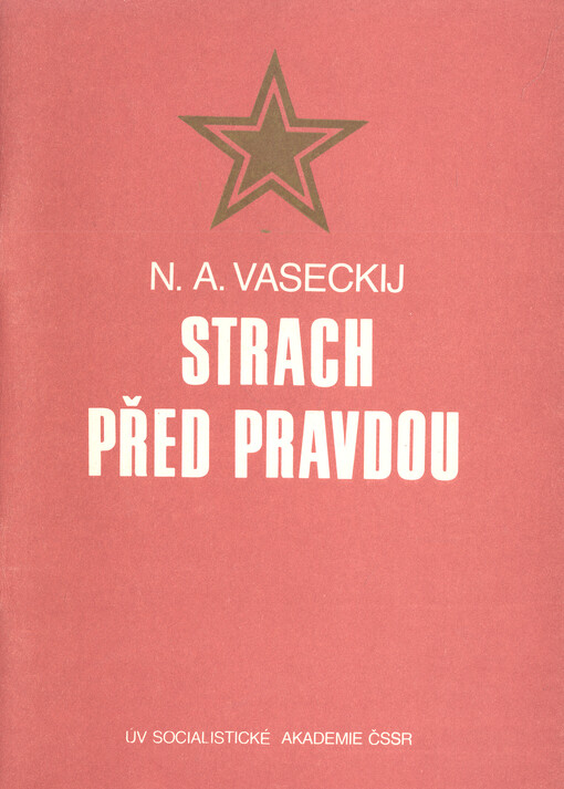 Strach před pravdou :Kritika buržoazních interpretací zkušeností Říjnové revoluce