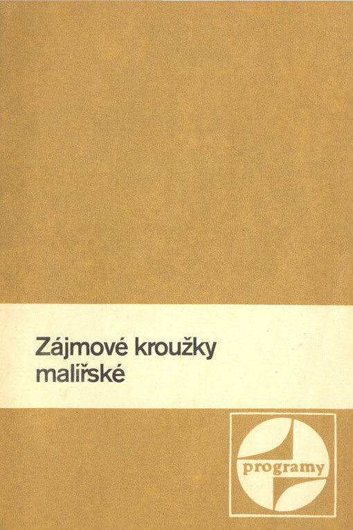 Zájmové kroužky malířské :Soubor programů, organ. pokynů a met. pozn.
