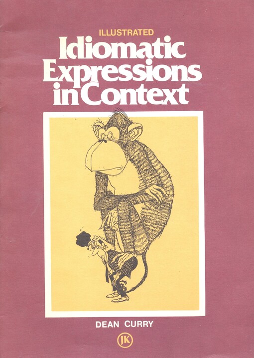 Idiomatic expressions in context : výklad ustálených výrazů v anglickém jazyce pro pokročilejší studenty