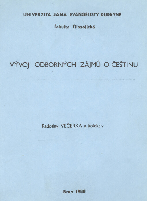 Vývoj odborných zájmů o češtinu :Určeno pro frekventanty Letní školy slovanských studií a posl. fak. filozof.