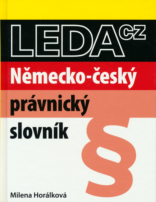 Německo-český právnický slovník =: Deutsch-Tschechisch Rechts Wörterbuch, 2. vyd.