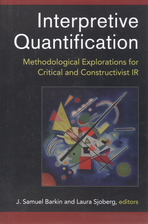 Interpretive quantification : methodological explorations for critical and constructivist IR
