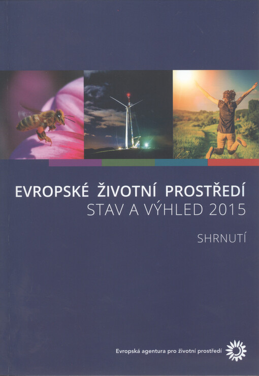 Evropské životní prostředí : stav a výhled 2015 : shrnutí