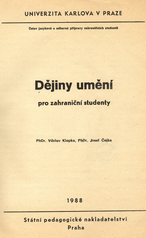 Dějiny umění pro zahraniční studenty :určeno pro posl. stud. středisek Ústavu jaz. a odb. přípravy