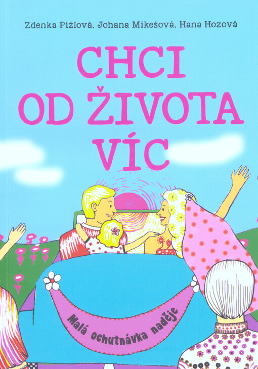 Chci od života víc: malá ochutnávka naděje