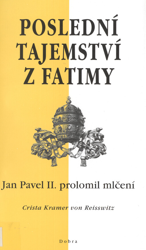 Poslední tajemství z Fatimy : Jan Pavel II. prolomil mlčení