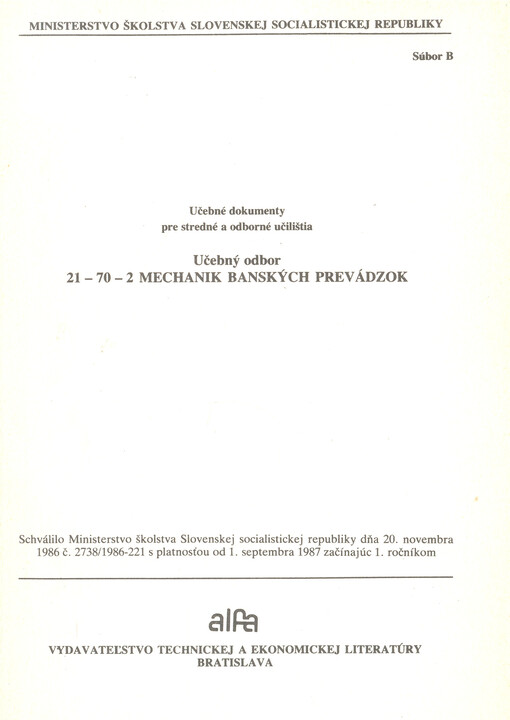Učebné dokumenty pre stredné a odborné učilištia : učebný odbor 21-70-2 mechanik banských prevádzok