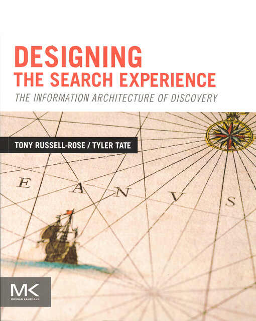 Designing the search experience : the information architecture of discovery