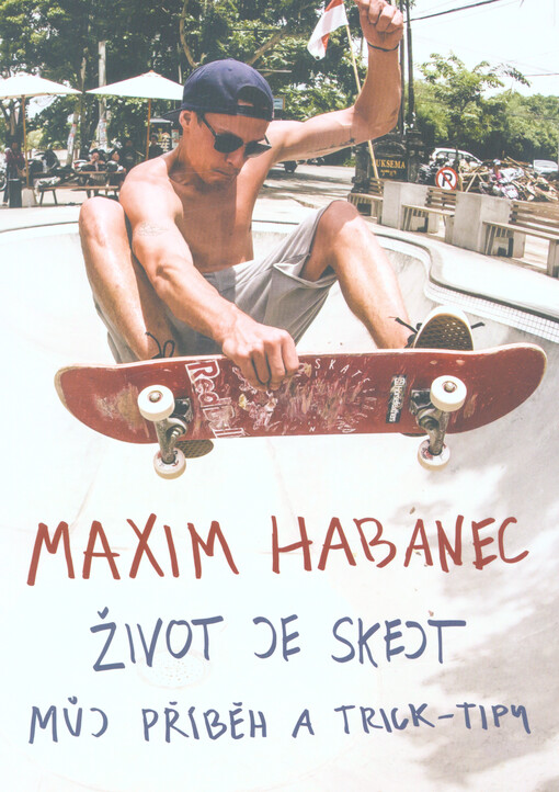 Maxim Habanec: Život je skejt