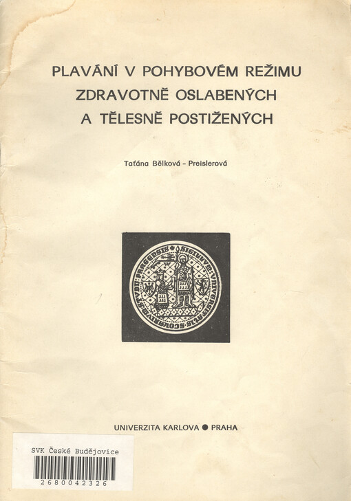 Plavání v pohybovém režimu zdravotně oslabených a tělesně postižených :[skripta pro posl. fak. tělesné vých. a sportu]