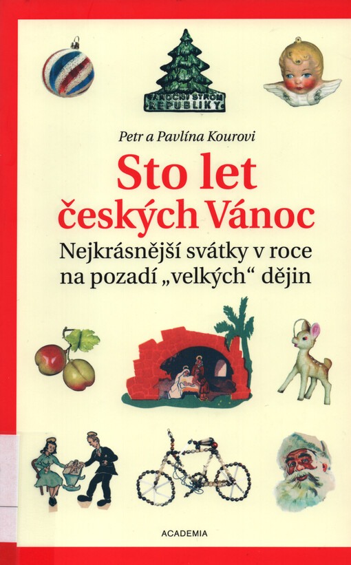 Sto let českých Vánoc : nejkrásnější svátky v roce na pozadí 