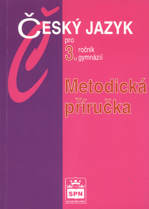 Metodická příručka k učebnici Český jazyk pro 3. ročník gymnázií