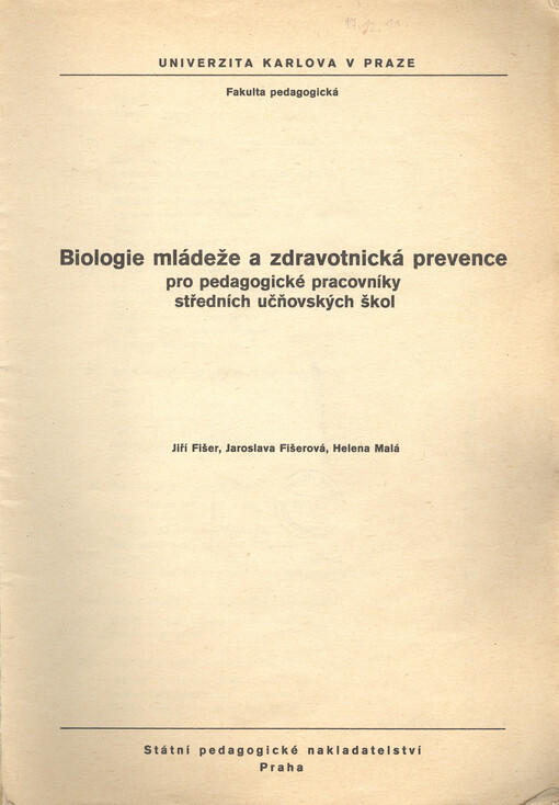 Biologie mládeže a zdravotnická prevence pro pedagogické pracovníky středních učňovských škol :určeno pro posl. fak. pedagog.