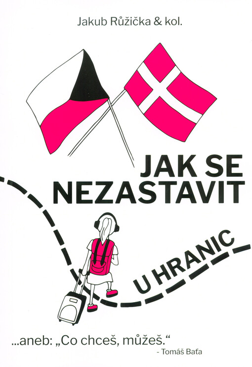 Jak se nezastavit u hranic, aneb, 