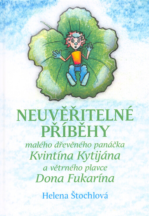 Neuvěřitelné příběhy malého dřevěného panáčka Kvintína Kytijána a větrného plavce Dona Fukarína