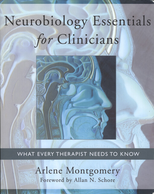 Neurobiology essentials for clinicians : what every therapist needs to know