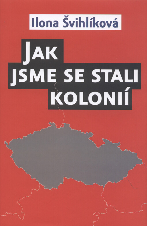 Jak jsme se stali kolonií