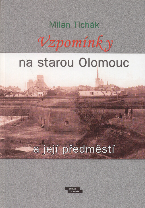 Vzpomínky na starou Olomouc a její předměstí