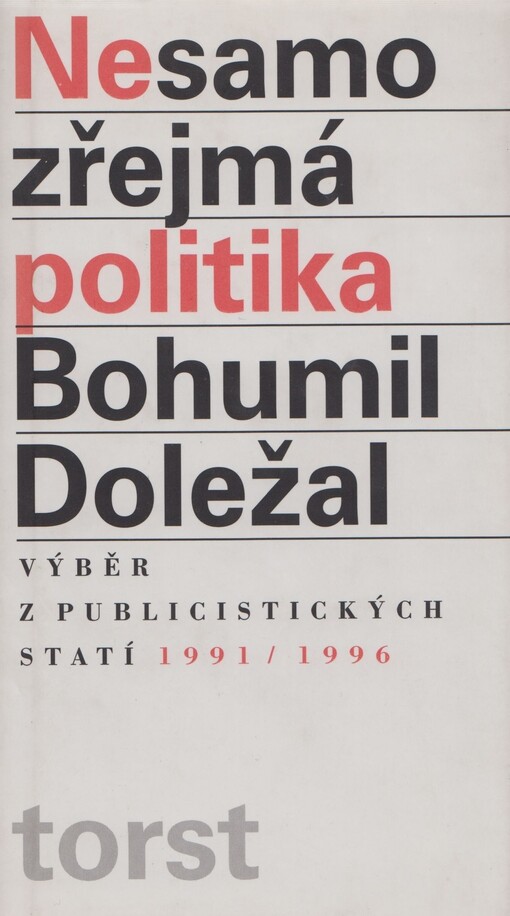 Nesamozřejmá politika: výběr z publicistických statí 1991-1996