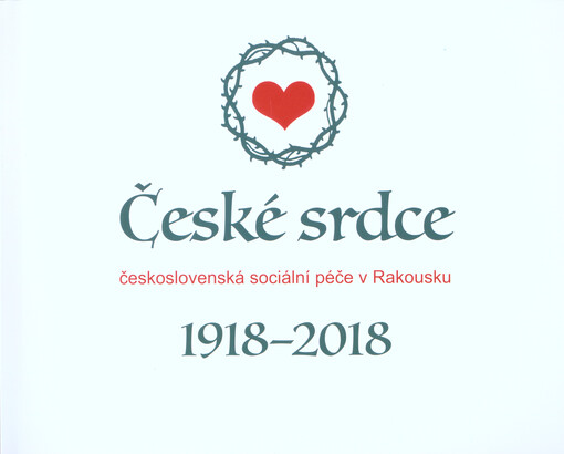 České srdce 1918-2018: československá sociální péče v Rakousku