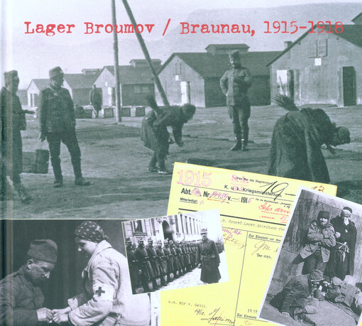 Lager Broumov/Braunau, 1915-1918