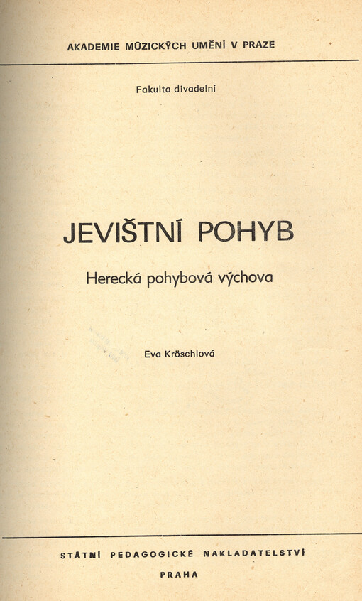 Jevištní pohyb : herecká pohybová výchova : určeno pro posl. fak. divadelní