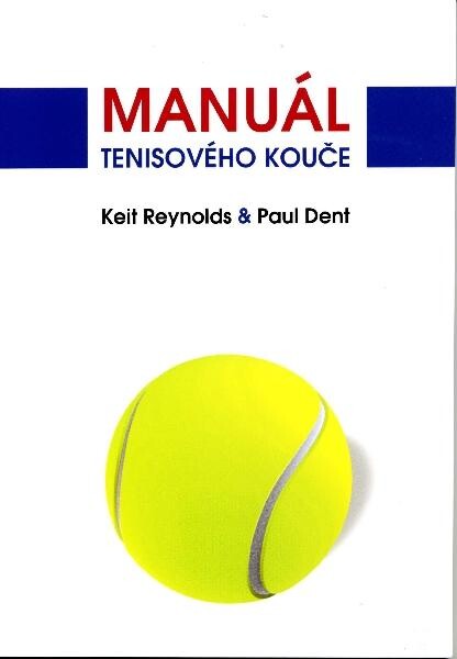 Manuál tenisového kouče :(psychlogická příručka pro trenéry)