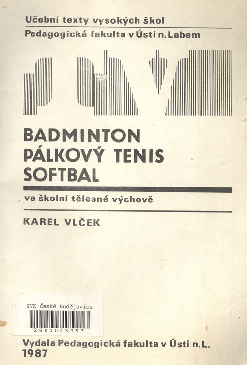 Badminton - pálkový tenis - softbal :ve školní výchově
